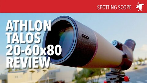 Athlon Talos 20-60x80 Review