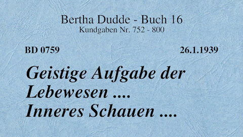BD 0759 - GEISTIGE AUFGABE DER LEBEWESEN .... INNERES SCHAUEN ....