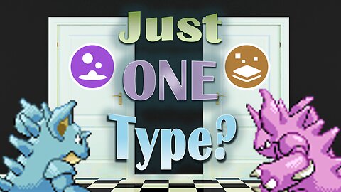 What if All Pokémon Were Only a Single Type?