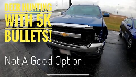 Deer Hunting With The 5,000 Pound Bullets: Was This A Good Option Or Should I Use A Rifle Instead?