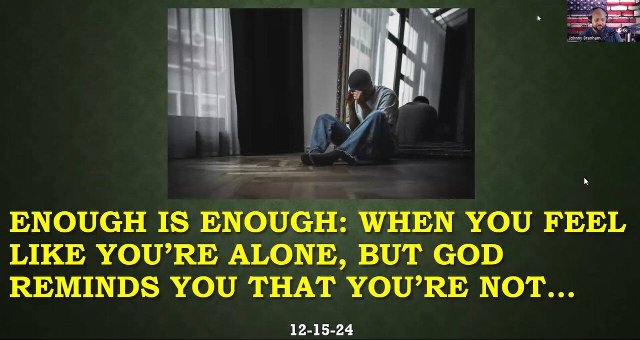 ENOUGH IS ENOUGH!!! WHEN YOU FEEL ALL ALONE BUT GOD REMINDS YOU THAT YOU ARE NOT.