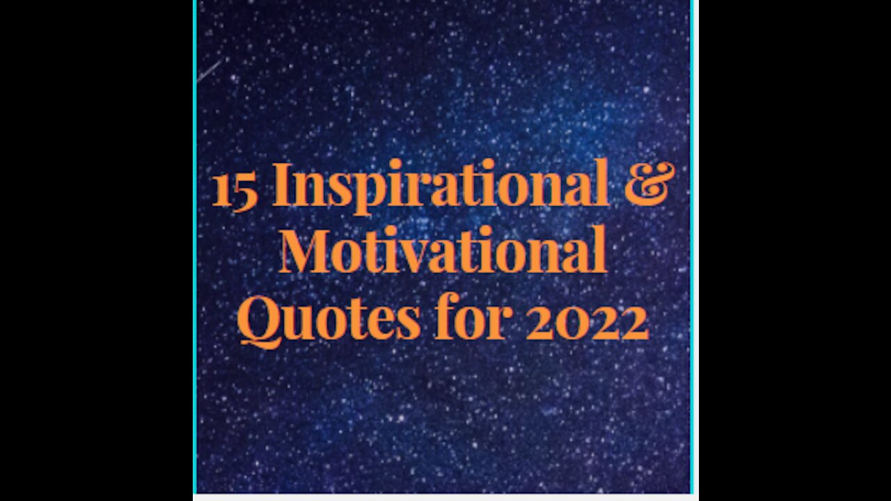 15 Inspirational & Motivational Quotes for 2022