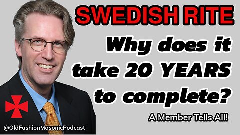 Masonic Swedish Rite and Why it Takes 20 Years to Complete: Freemason Explains All - S3 E113