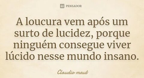 Excesso de Lucidez!