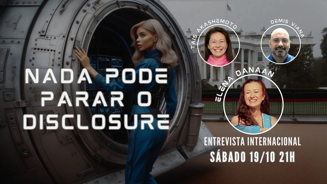 Nada pode parar o Disclosure - Elena Danaan - entrevista internacional