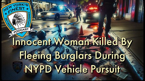 Innocent Woman Killed By Fleeing Burglars During NYPD Vehicle Pursuit