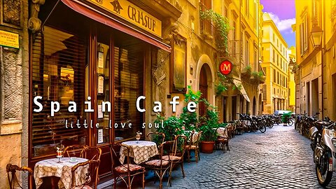 Spain Spring Morning Coffee Shop Ambience with Instrumental Bossa Nova Jazz Music to work, study