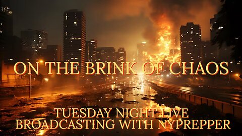 Tuesday Night Live, The Brink Of Chaos, With NYPREPPER