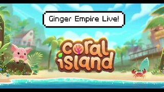 🔴Coral Island! Building Relationships!!🔴