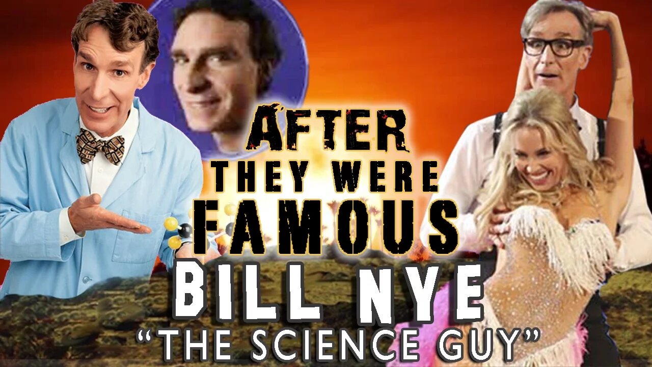 BILL NYE - AFTER They Were Famous