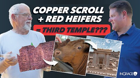 The STUNNING CONNECTION between the COPPER SCROLL & the RED HEIFER CEREMONY! | Jim Scudder | InGrace
