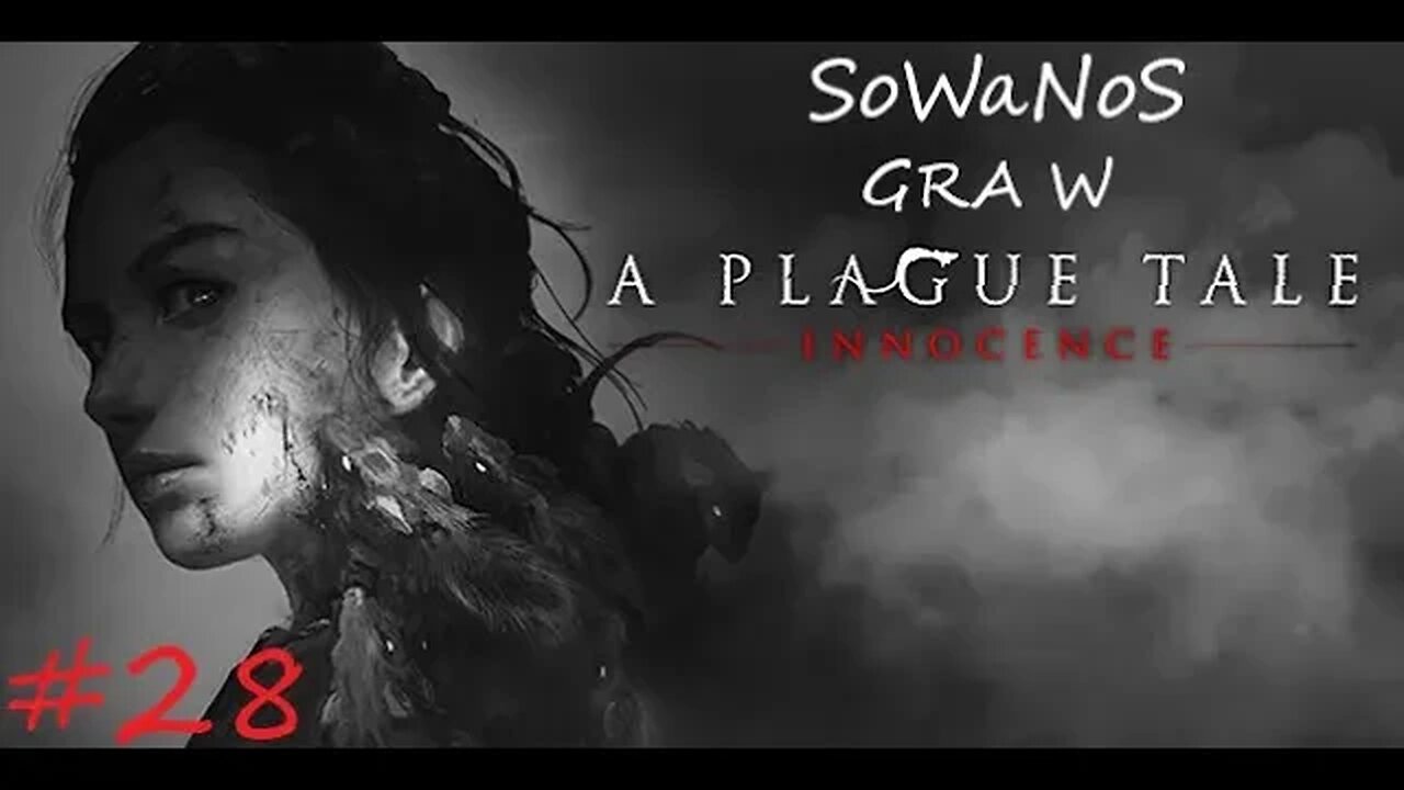 A Plague Tale Innocence #28 (ODC.28)- ta gra ma chyba juz lvl VERYHARD