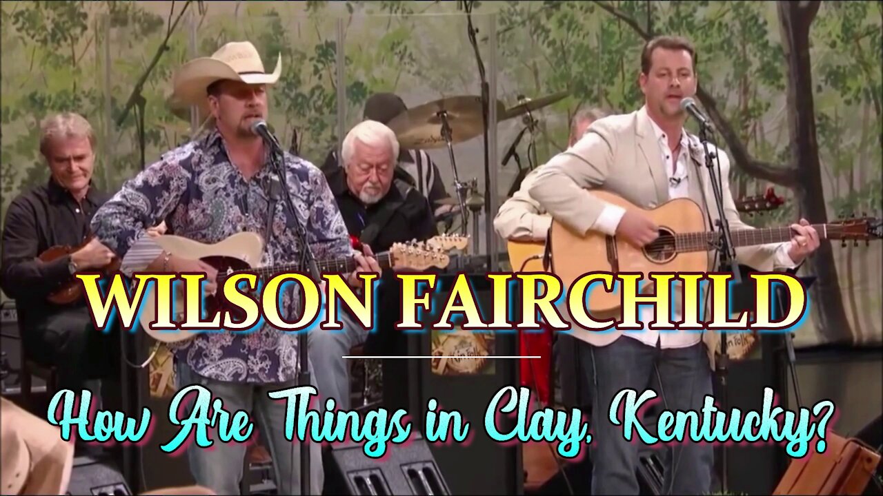 Wilson Fairchild — How Are Things in Clay, Kentucky?