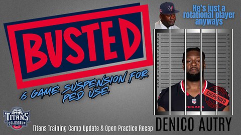 Denico Autry Suspended, Titans Open Practice Recap