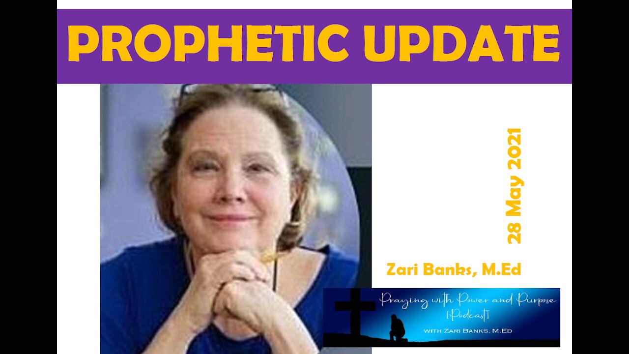PROPHETIC UPDATE: Show The People | Zari Banks, M.Ed | May 28, 2021 - PWPP