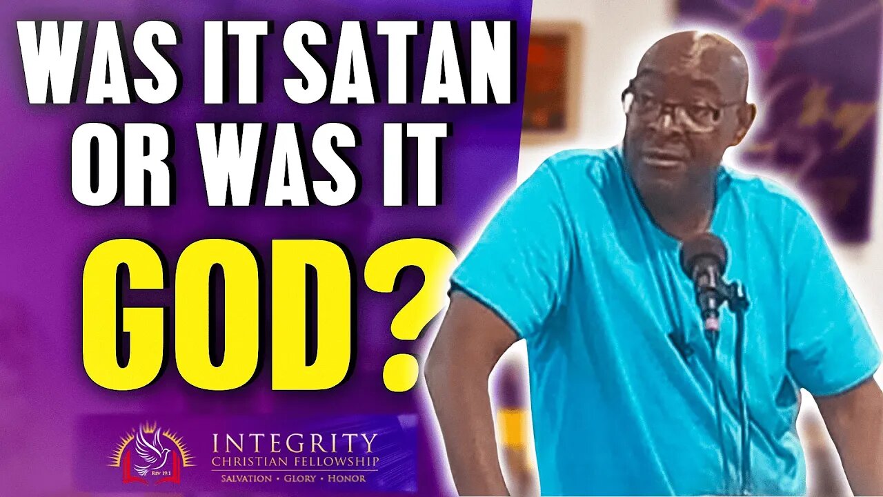 Was It Satan Or Was It God? | Integrity C.F. Church