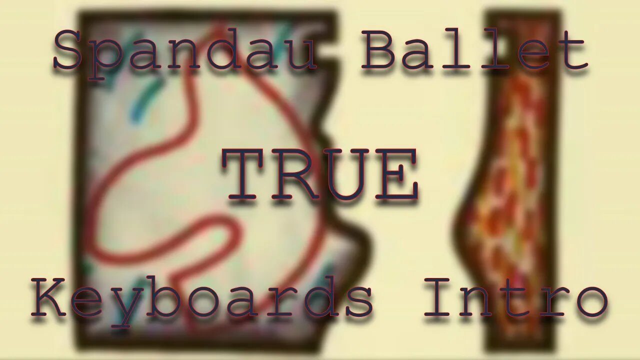 True - Keyboards Intro (Spandau Ballet Keyboard Cover)