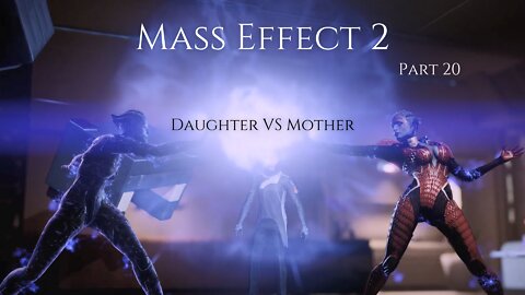 Mass Effect 2 Part 20 - Daughter vs Mother