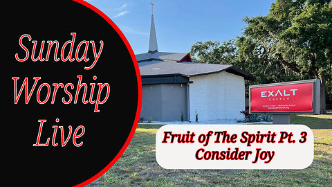 Fruit of The Spirit Series Pt 3, Consider Joy: Pastor Sean Hutson | Sunday Service