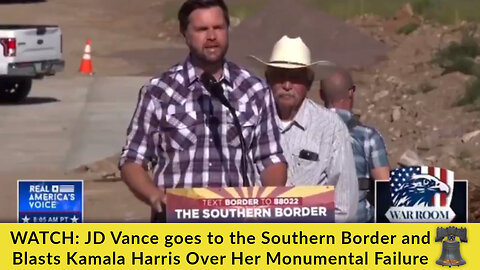 WATCH: JD Vance goes to the Southern Border and Blasts Kamala Harris Over Her Monumental Failure