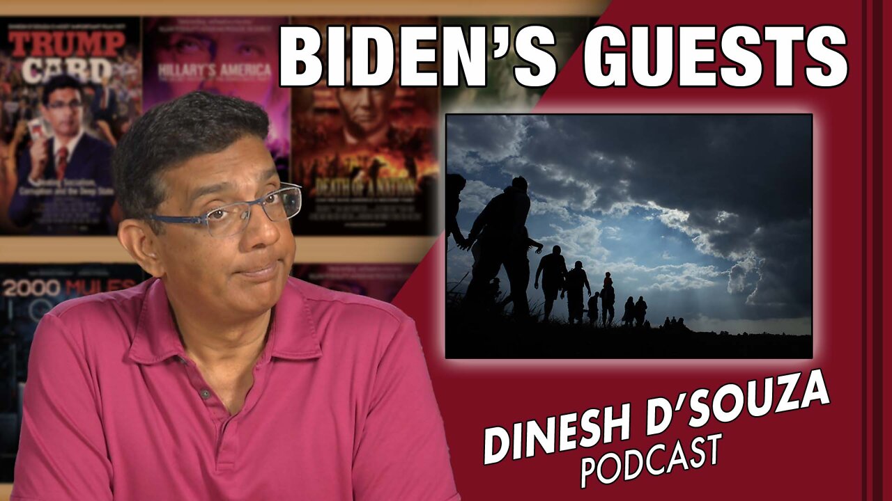 BIDEN’S GUESTS Dinesh D’Souza Podcast Ep355