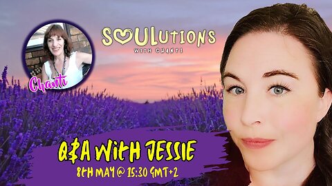 SOULutions with Chanti and Jessie Czebotar - Q & A (May 2024)