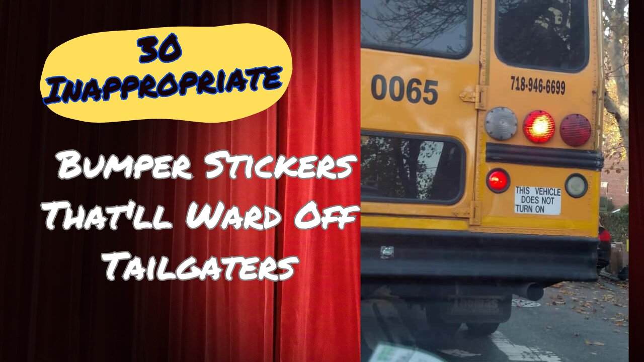 30 Inappropriate Bumper Stickers That'll Ward Off Tailgaters