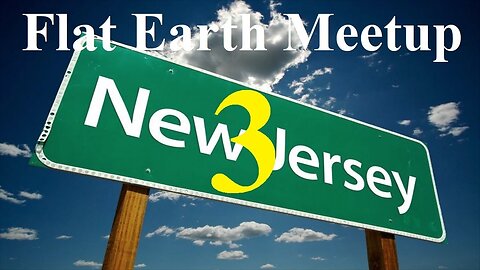 [archive] Flat Earth meetup New Jersey April 29, 2018 ✅