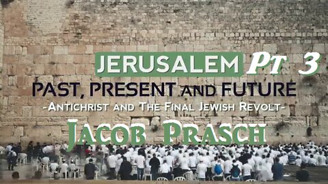 Antichrist and The Final Jewish Revolt- Part 3 __Jacob Prasch