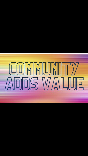 Community Adds Value
