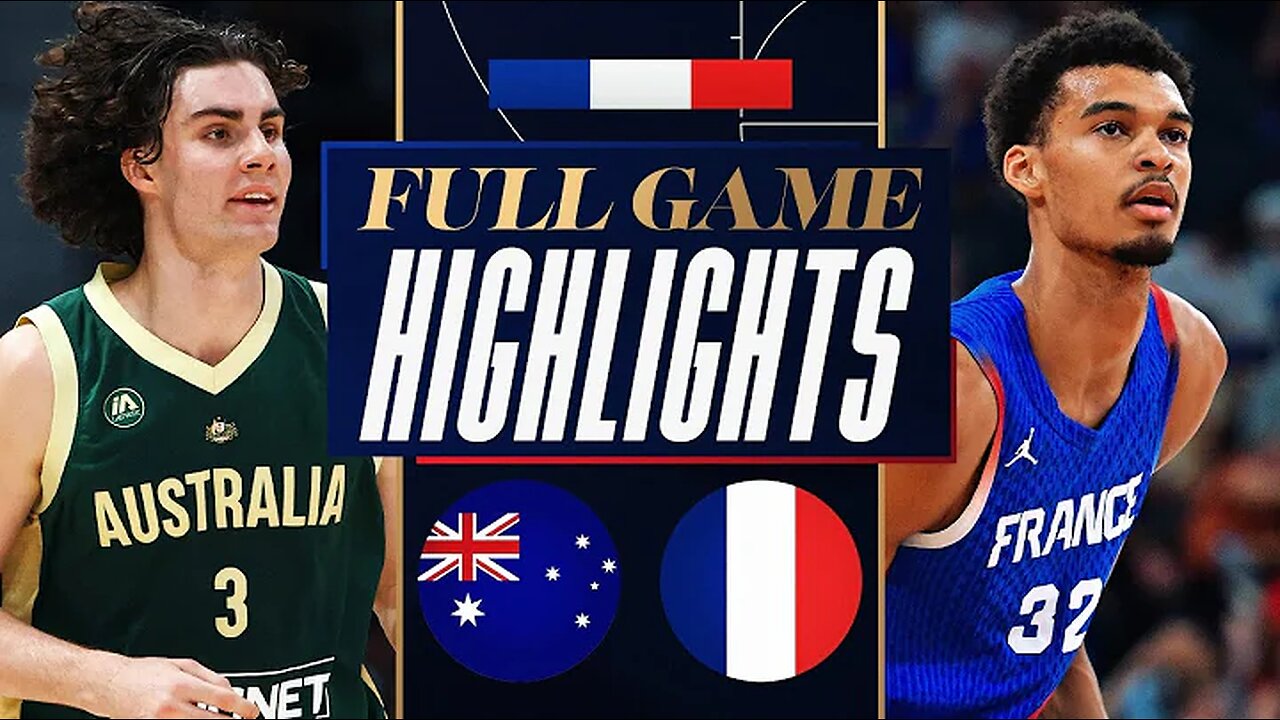 AUSTRALIA vs FRANCE | Watch Full Game Highlights | July 21, 2024