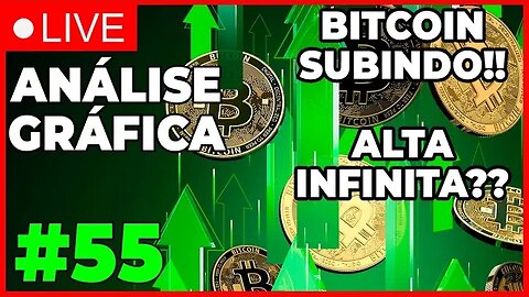 ANÁLISE CRIPTO #55 - BITCOIN EXPLODE! ALTA INFINITA?? - #bitcoin #criptomoedasaovivo
