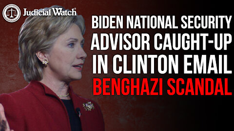 FLASHBACK: Biden National Security Adviser Caught-Up in Clinton Email-Benghazi Scandal