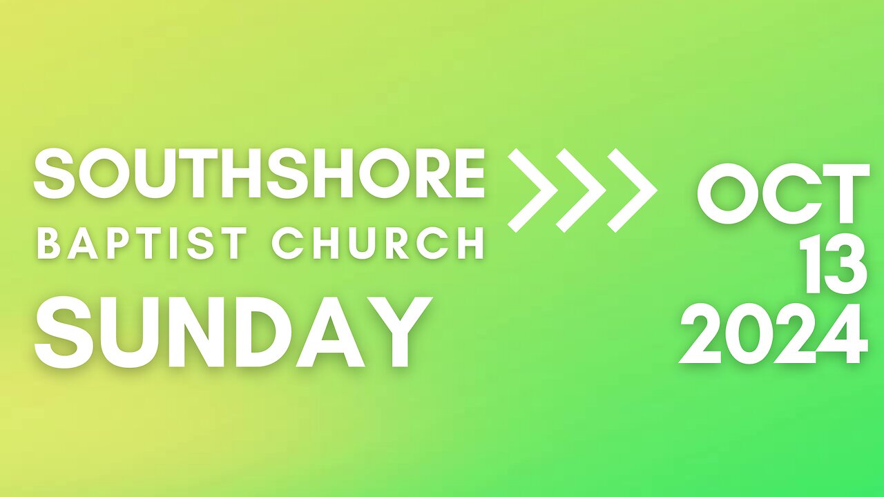 Sunday Evening Service October 13, 2024 I Pastor Jayme Jackson I Southshore Baptist Church