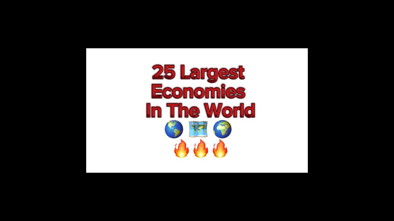 25 LARGEST ECONOMIES IN THE WORLD 📈📈📈