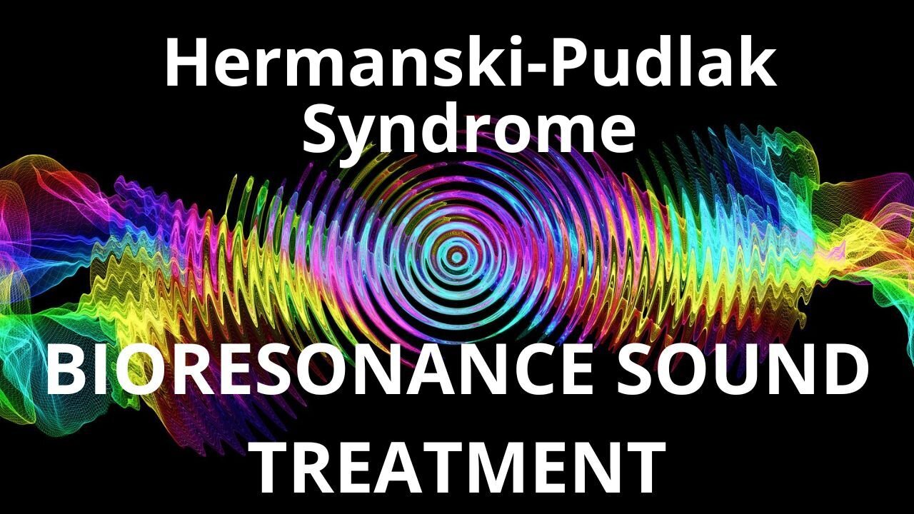 Hermanski Pudlak Syndrome_Sound therapy session_Sounds of nature