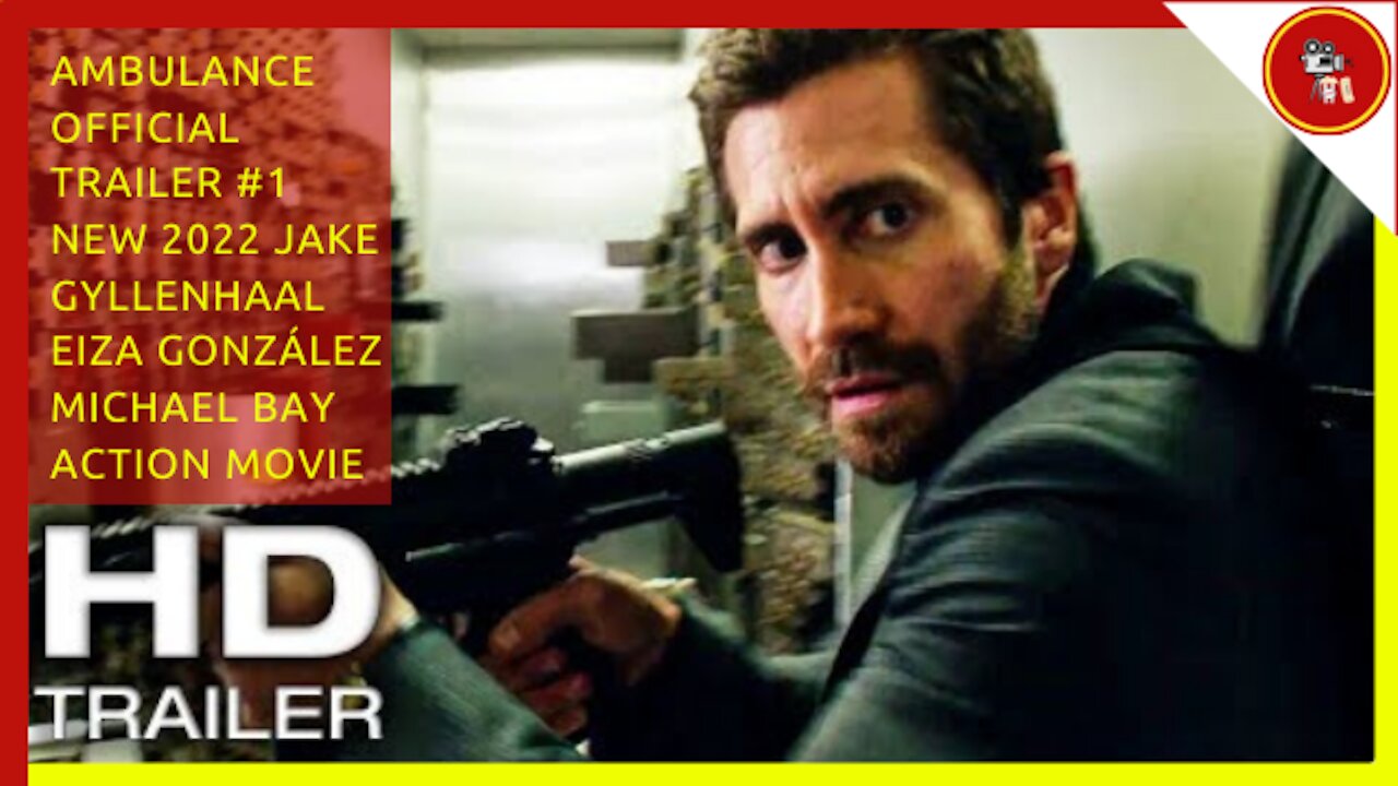AMBULANCE Official Trailer #1 (NEW 2022) Jake Gyllenhaal, Eiza González, Michael Bay Action Movie HD