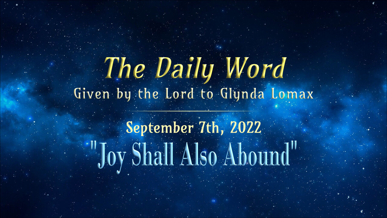 Daily Word * 9.7 * Joy Shall Also Abound