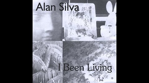 240 What Is There Alan Lewis Silva I BEEN LIVING