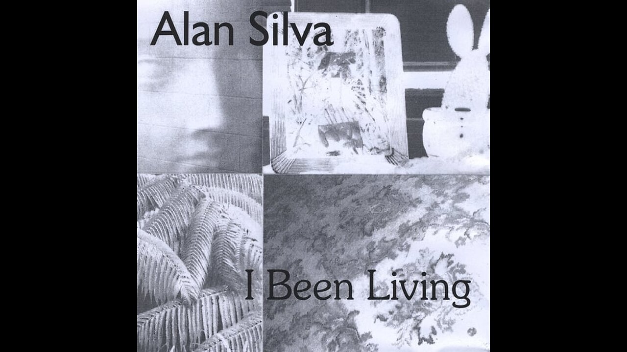 240 What Is There Alan Lewis Silva I BEEN LIVING