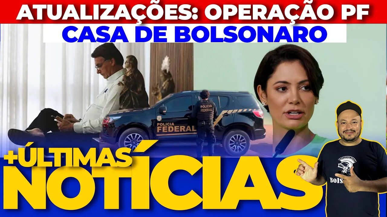 🚨ATUALIZAÇÕES: OPERAÇÃO DA PF CONTRA BOLSONARO + AS ÚLTIMAS NOTÍCIAS