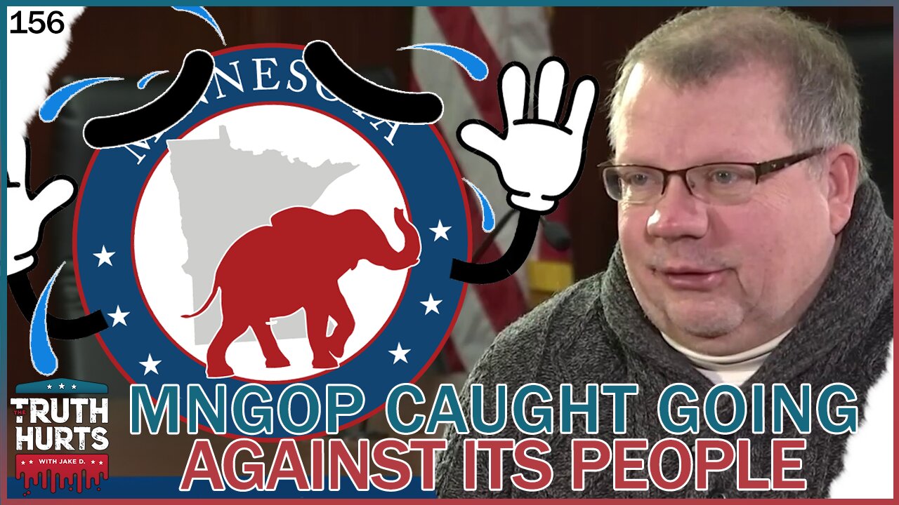 Truth Hurts #156 - Minnesota GOP Caught Turning Against Its People
