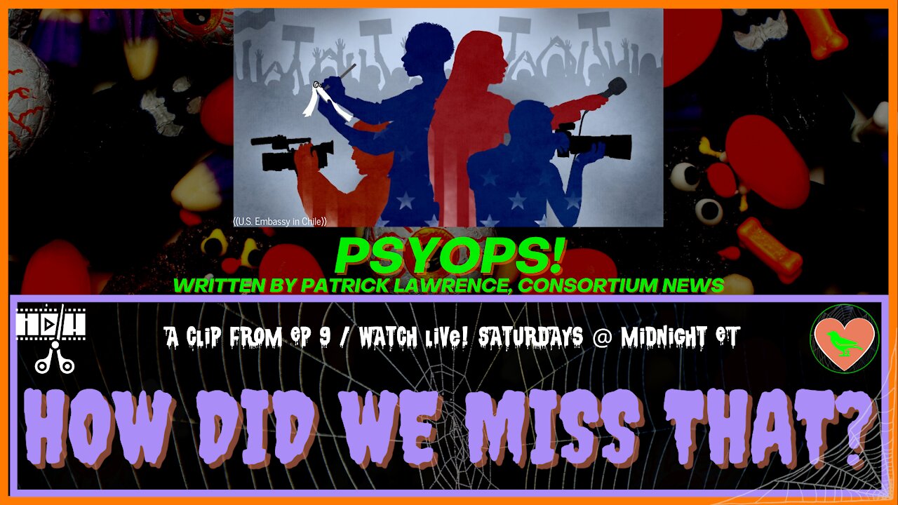 Psyops: Intel Infiltrating "Independent" Media? [react] a clip from "How Did We Miss That?" Ep 09