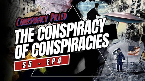 Why Conspiracy Theorists Go Crazy: Pitfalls to Avoid - CONSPIRACY PILLED (S5-Ep4)
