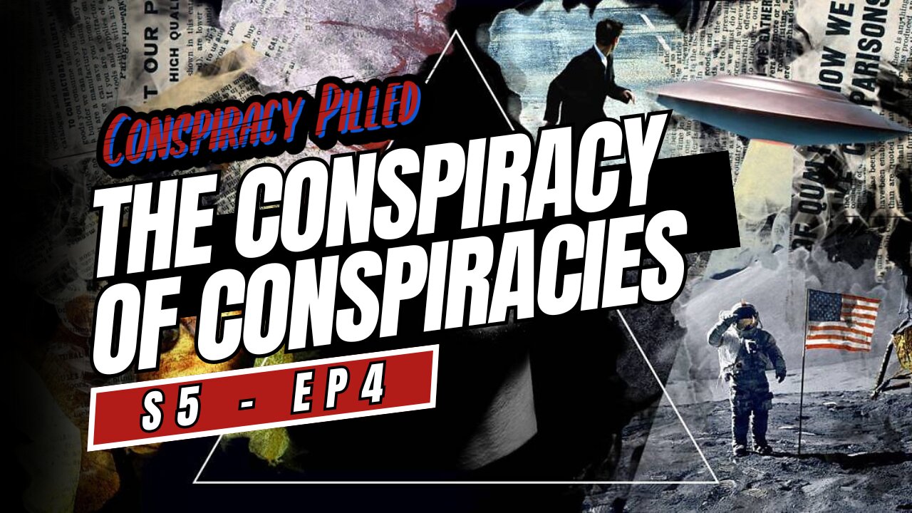Why Conspiracy Theorists Go Crazy: Pitfalls to Avoid - Conspiracy Pilled Archive (S5-Ep4)