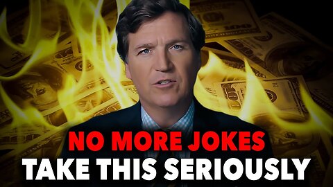 Tucker Carlson: "I EXPECT You To Take This SERIOUSLY!"