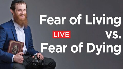Fear of Life vs. Fear of Death: Your journey toward purpose and fulfillment