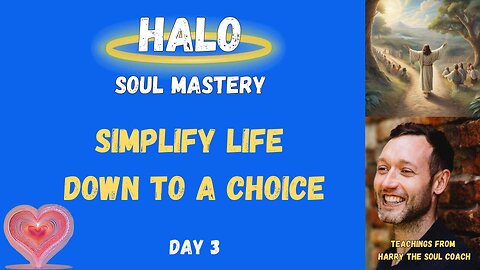 Simplify Life Down To A Choice - Day 3