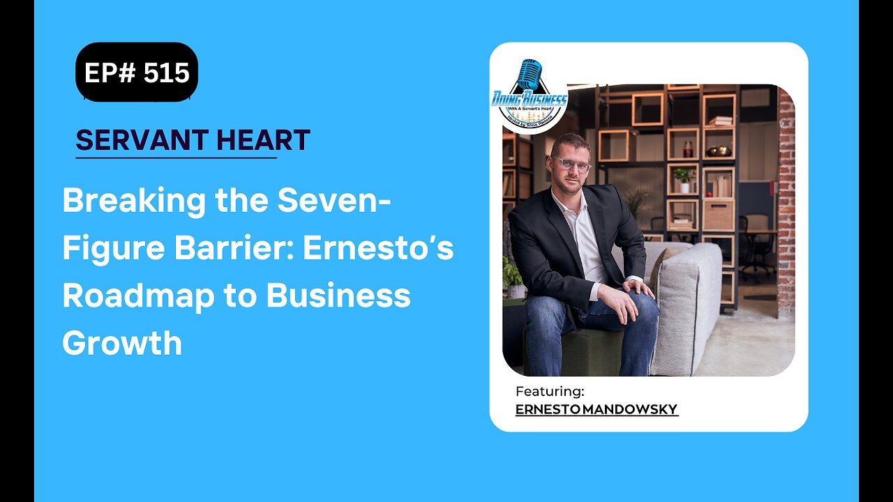 Breaking the Seven-Figure Barrier: Ernesto’s Roadmap to Business Growth