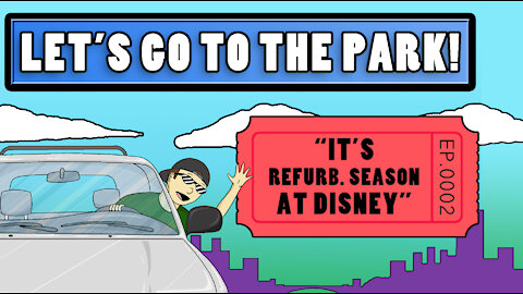0002 - It's Refurbishment Season At Disney